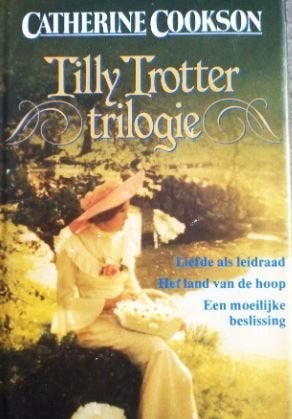 Catherine Cookson - Tilly Trotter trilogie, Boeken, Ophalen of Verzenden, Zo goed als nieuw