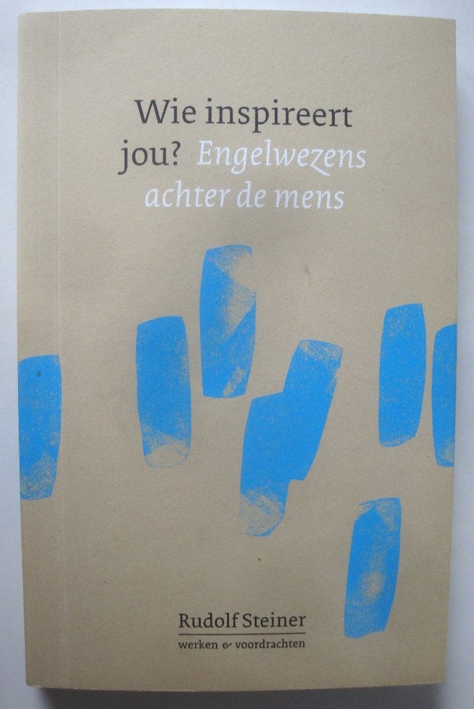 Rudolf Steiner Wie inspireert jou? Engelwezens achter de men, Achtergrond en Informatie, Spiritualiteit algemeen, Ophalen of Verzenden