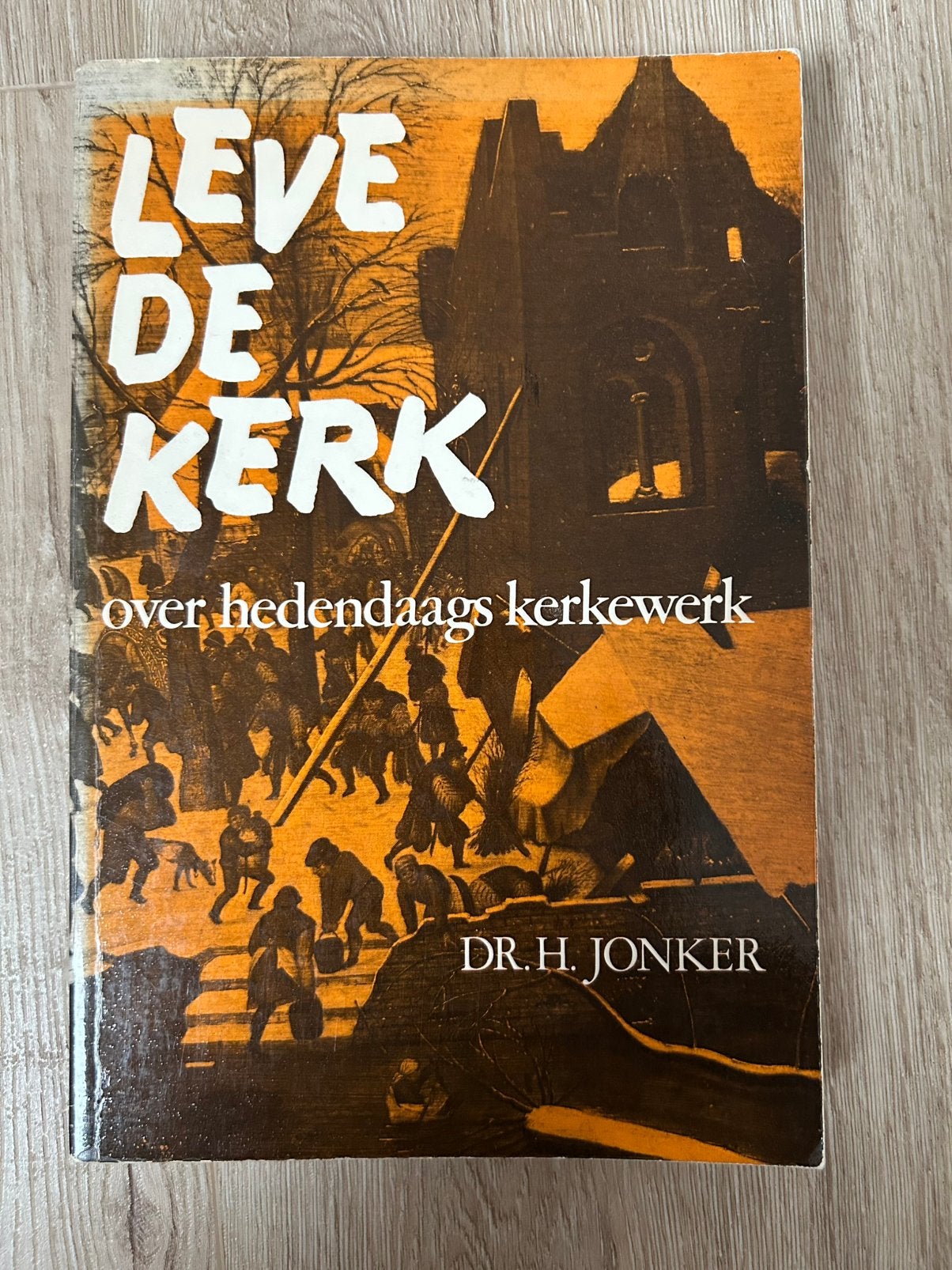 Leve de kerk, hedendaags kerkenwerk van dr. H. Jonker, Boeken, Ophalen of Verzenden, Gelezen