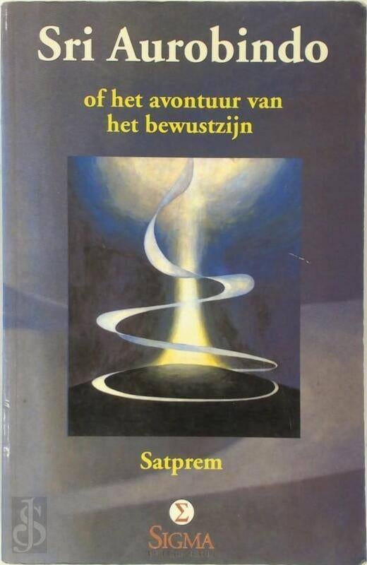 Satprem Sri Aurobindo of het avontuur van het bewustzijn, Ophalen of Verzenden, Gelezen, Spiritualiteit algemeen, Achtergrond en Informatie