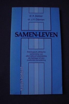 SAMEN LEVEN   Dr A Dekker en dr JH Dijkman, Ophalen of Verzenden, Gelezen