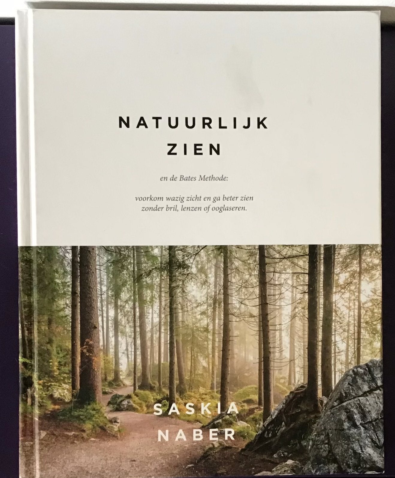 Saskia Naber - Natuurlijk zien en de Bates Methode, Ophalen of Verzenden, Zo goed als nieuw
