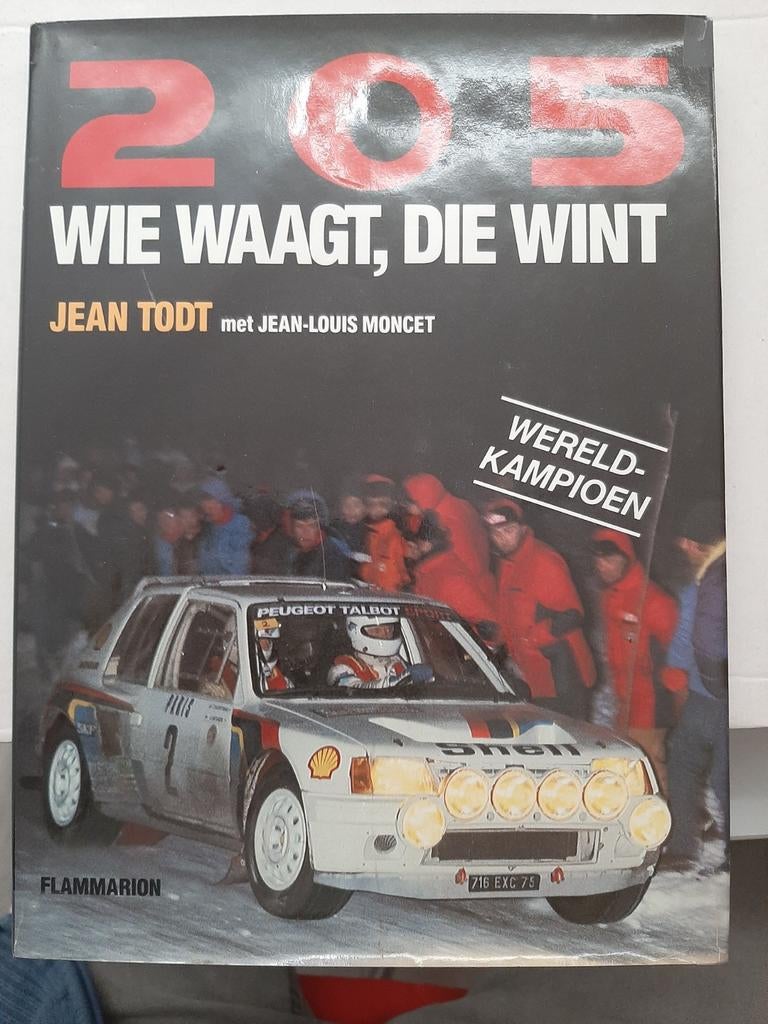 Boek Peugeot 205: Wie waagt, die wint - Jean Todt, Ophalen of Verzenden, Gelezen, Peugeot, Jean Todt