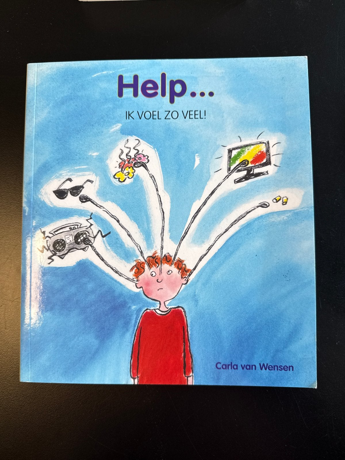 Help... Ik voel zo veel! - Carla van Wensen (Kinderboek), Boeken, Ophalen of Verzenden, Zo goed als nieuw, Non-fictie