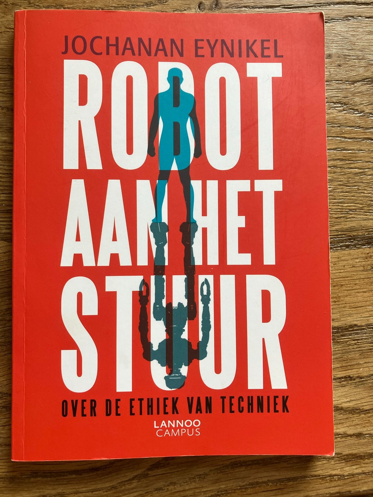 Robot aan het Stuur: Ethiek van Techniek - J. Eynikel, Ophalen of Verzenden, Gelezen, Overige onderwerpen