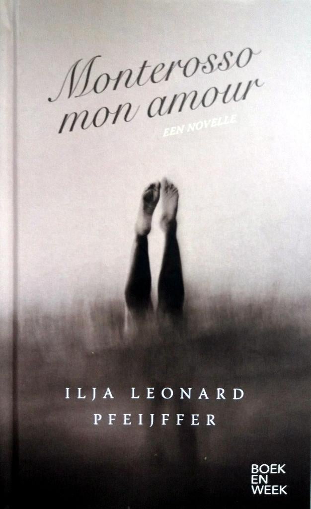 Ilja Leonard Pfeijffer - Monterosso mon amour (Ex.1), Ophalen of Verzenden, Nieuw