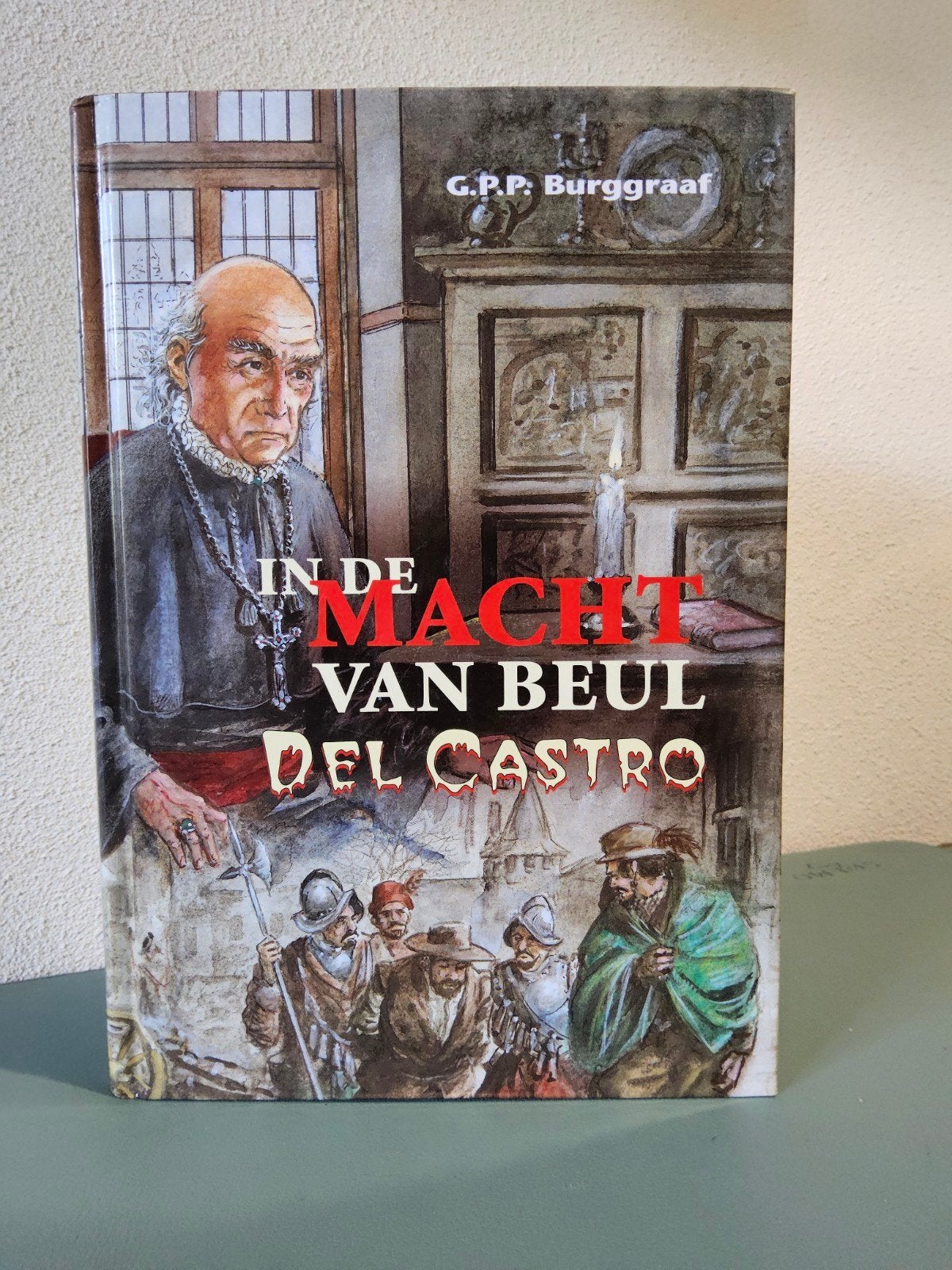 In de macht van beul Del Castro / G.P.P. Burggraaf, Ophalen of Verzenden, 17e en 18e eeuw, Zo goed als nieuw, G.P.P. Burggraaf
