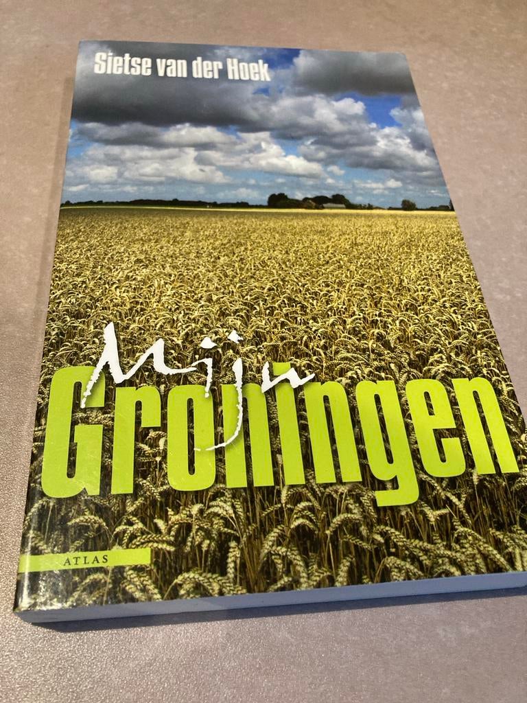 Sietse van der Hoek - Mijn Groningen, Boeken, Ophalen of Verzenden, Zo goed als nieuw, Sietse van der Hoek, Benelux