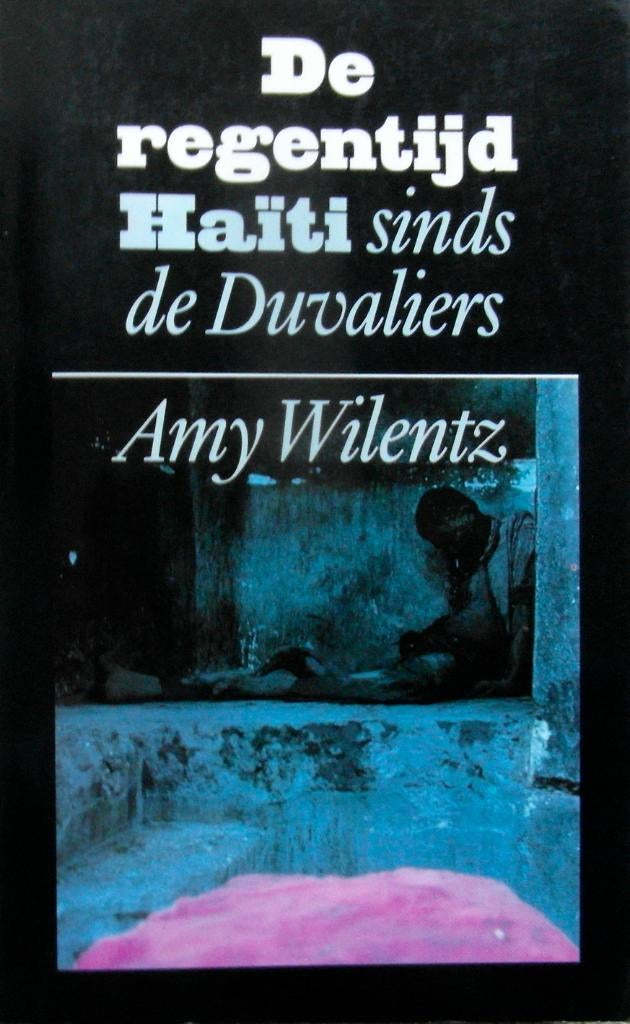 De regentijd: Haïti sinds de Duvaliers, Ophalen of Verzenden, Zo goed als nieuw, Europa