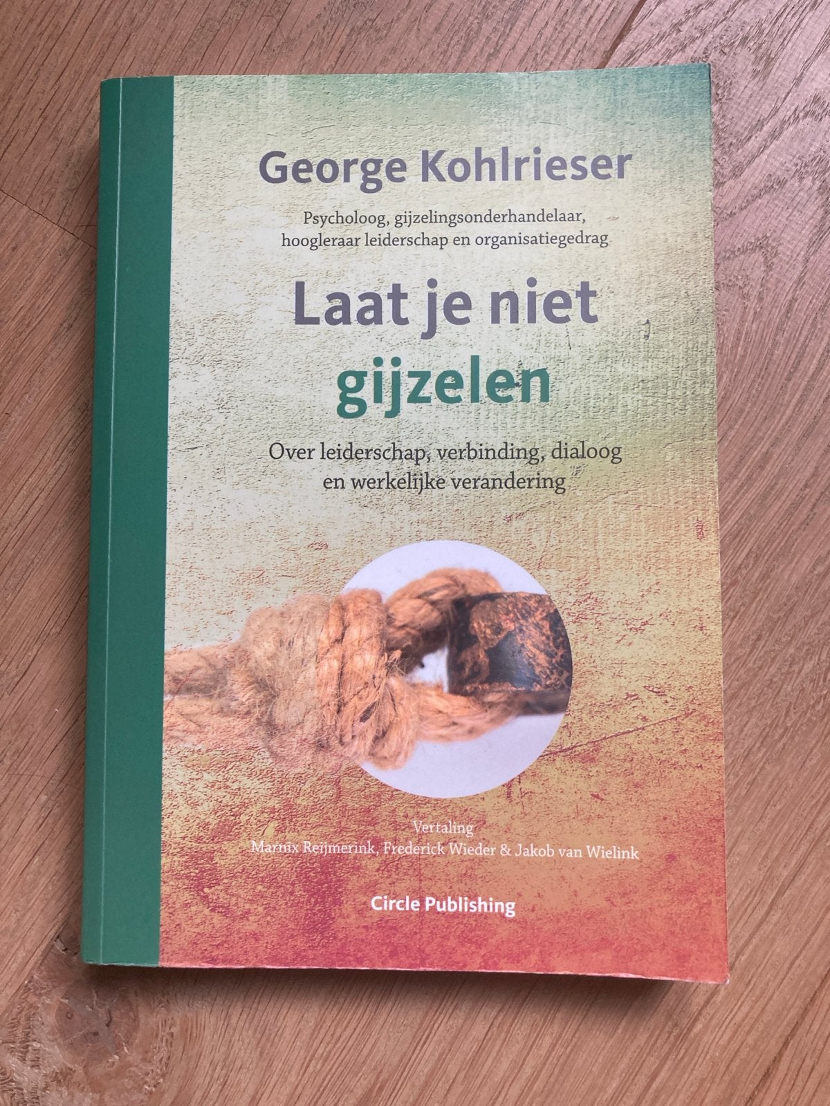 Laat je niet gijzelen - George Kohlrieser, Ophalen of Verzenden, Zo goed als nieuw, Overige uitgevers, Nederlands