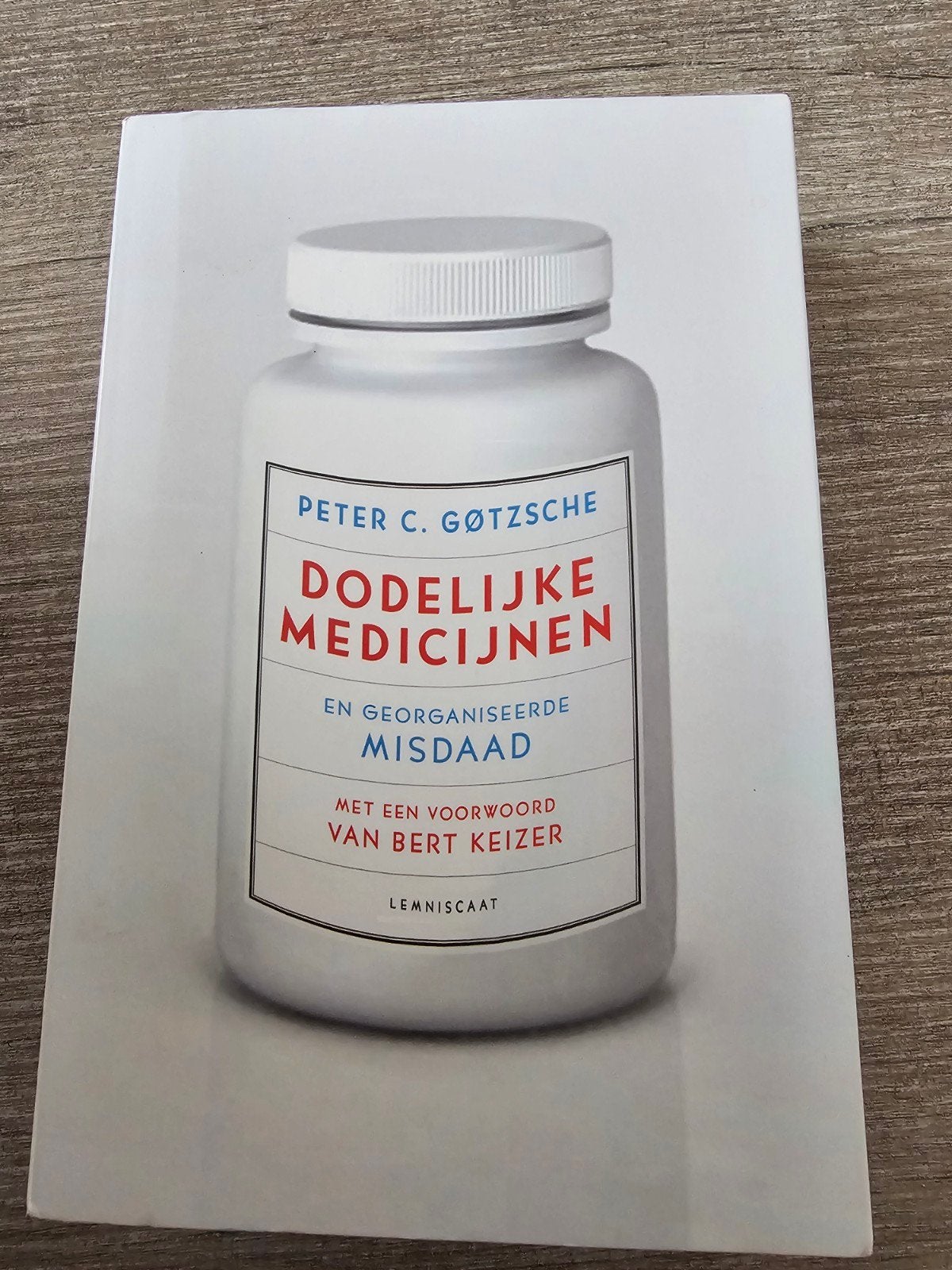 Dodelijke Medicijnen en Georganiseerde Misdaad Peter C. Gøt, Ophalen of Verzenden, Gelezen, Peter C. Gøtzsche
