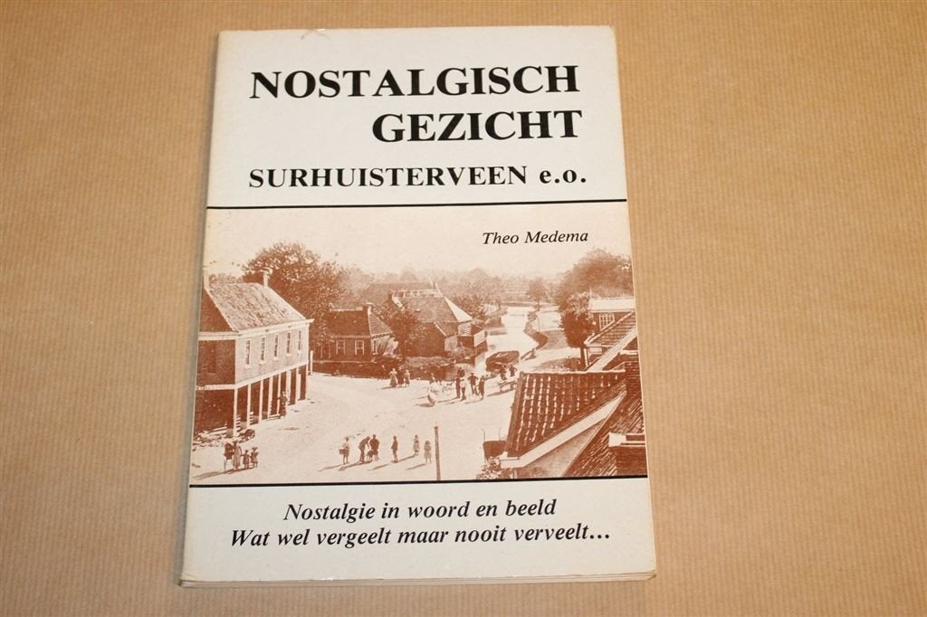 Nostalgisch Gezicht Surhuisterveen — Foto’s & Geschiedenis, Ophalen of Verzenden, Gelezen