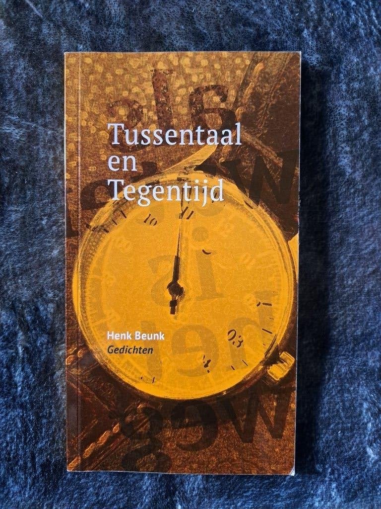 Tussentaal en Tegentijd - Henk Beunk (Gesigneerd), Verzenden, Henk Beunk, Zo goed als nieuw, Eén auteur