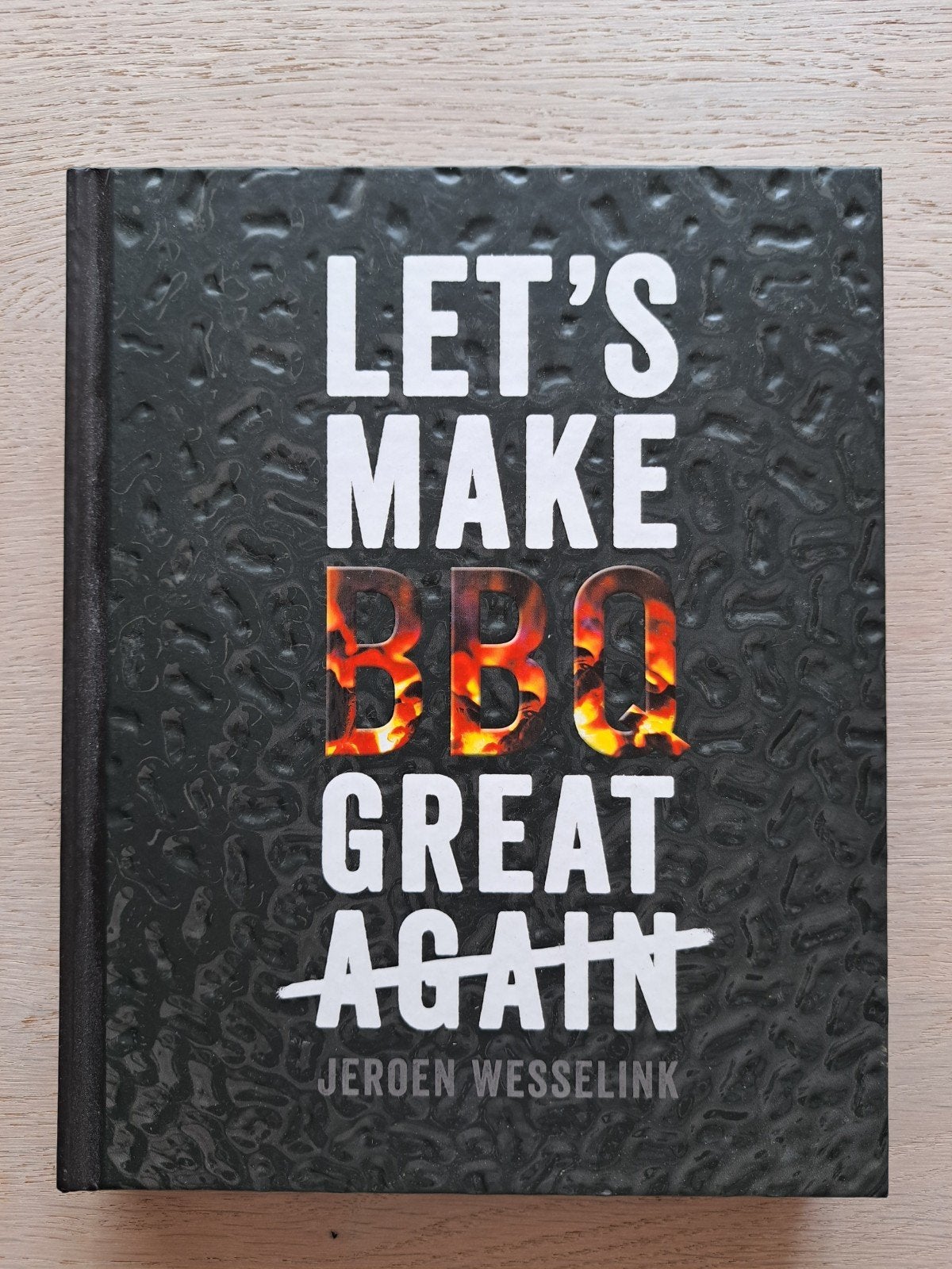 LET'S MAKE BBQ GREAT AGAIN - Jeroen Wesselink, Ophalen of Verzenden, Zo goed als nieuw