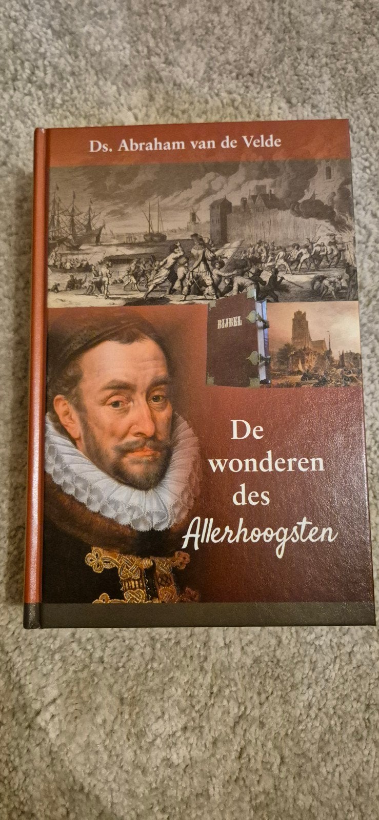 De wonderen des Allerhoogsten - Ds. Abraham van de Velde, Ophalen of Verzenden, 20e eeuw of later, Nieuw, Ds. Abraham van de Velde