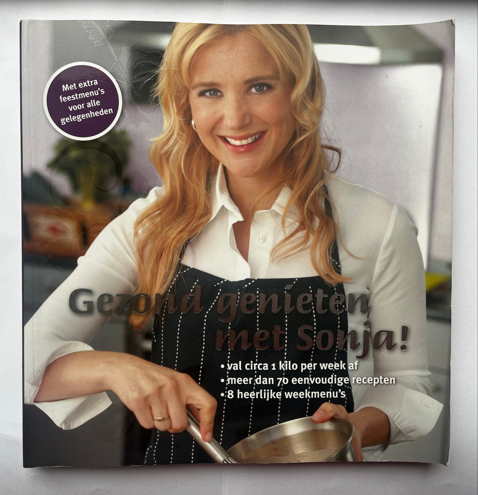 Gezond genieten met Sonja Bakker - Kookboek, Boeken, Voorgerechten en Soepen, Ophalen of Verzenden, Zo goed als nieuw, Gezond koken