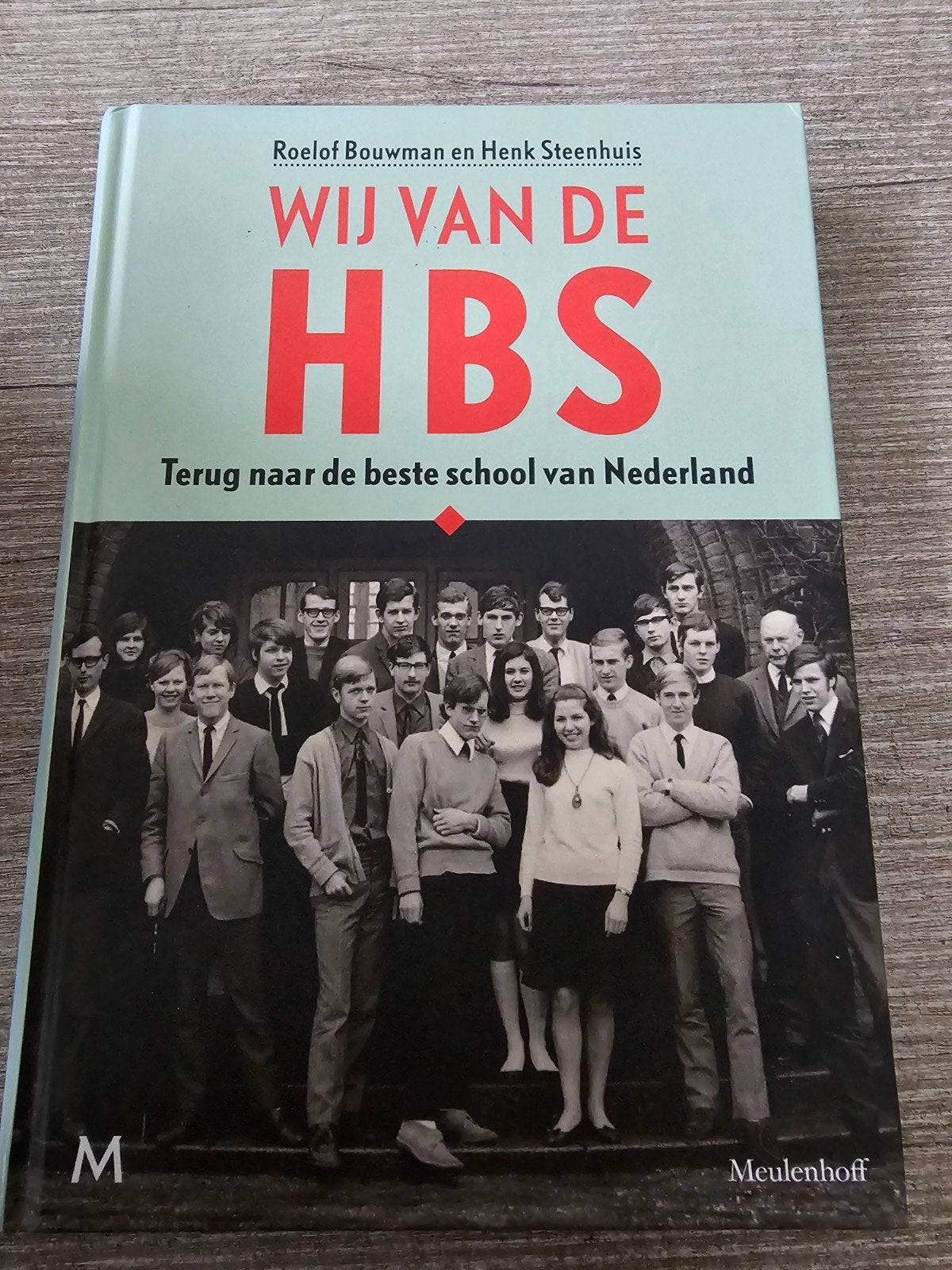 Wij van de HBS: Terug naar de beste school van Nederland, Ophalen of Verzenden, Gelezen, Roelof Bouwman en Henk Steenhuis