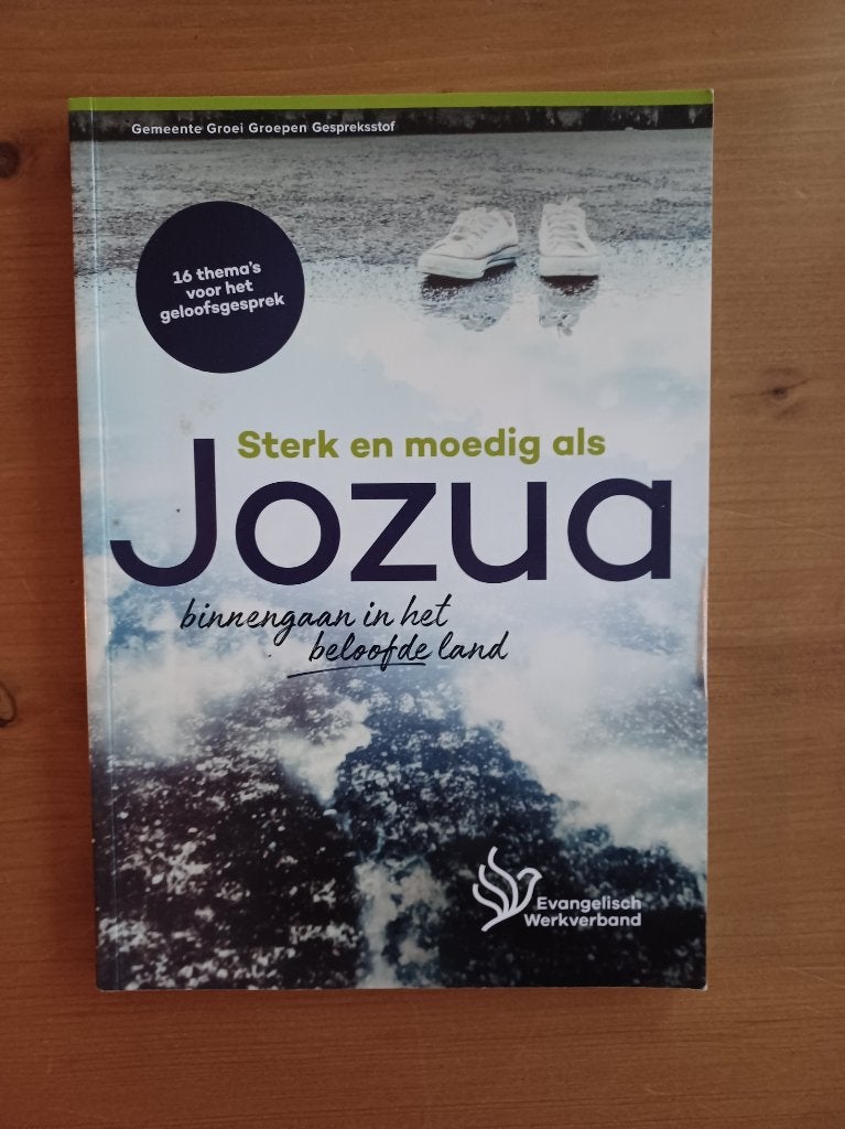 Sterk en moedig als Jozua - binnengaan in het beloofde land, Gelezen, Pieter Both / Jaap Hansum / Peter Smilde / Karin Stalman