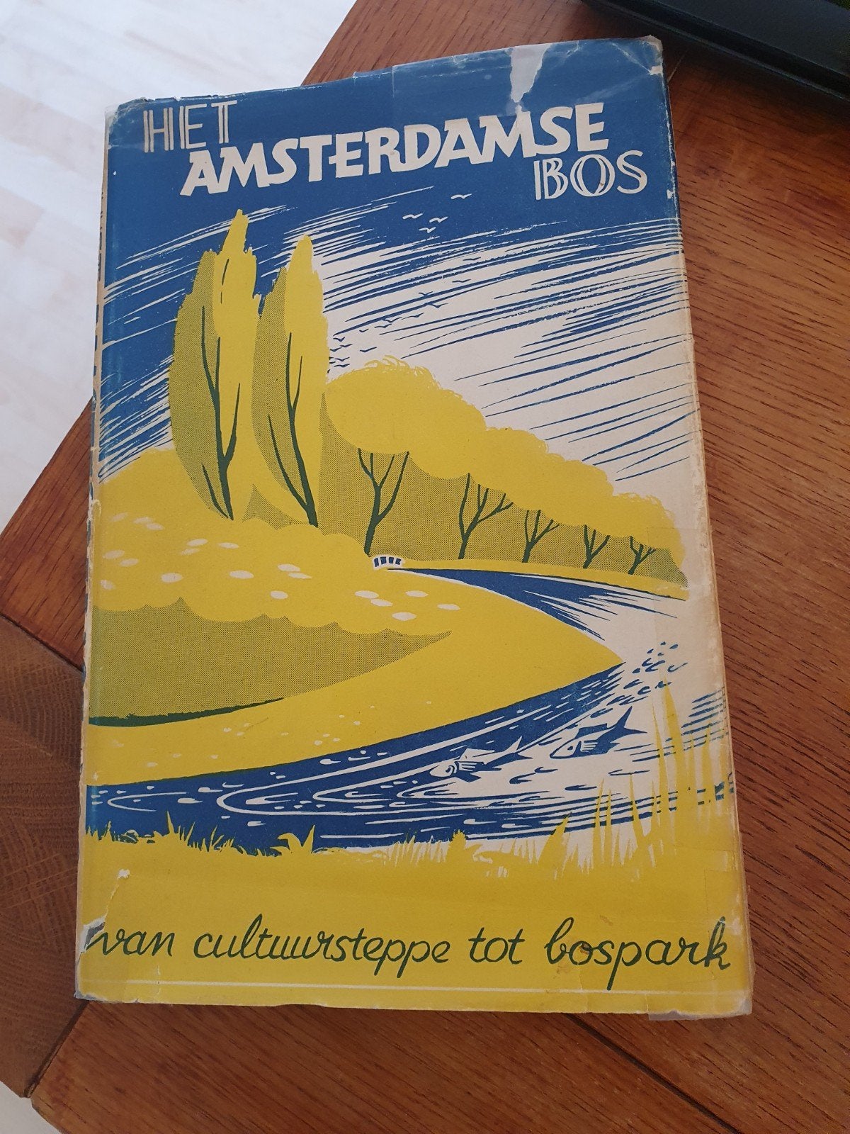 Het Amsterdamse Bos, van cultuursteppe tot bospark, 1947, Ophalen of Verzenden, Gelezen