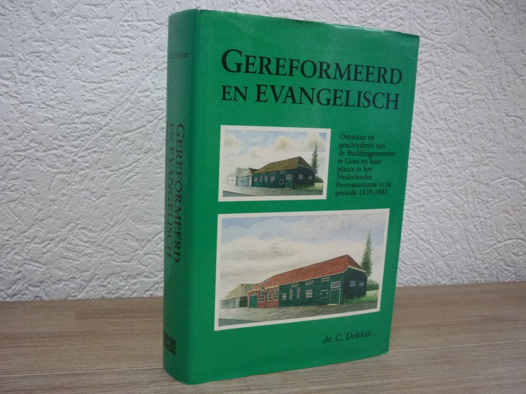 Dr. C. Dekker - Gereformeerd en Evangelisch, Ophalen of Verzenden, Gelezen, Christendom | Protestants