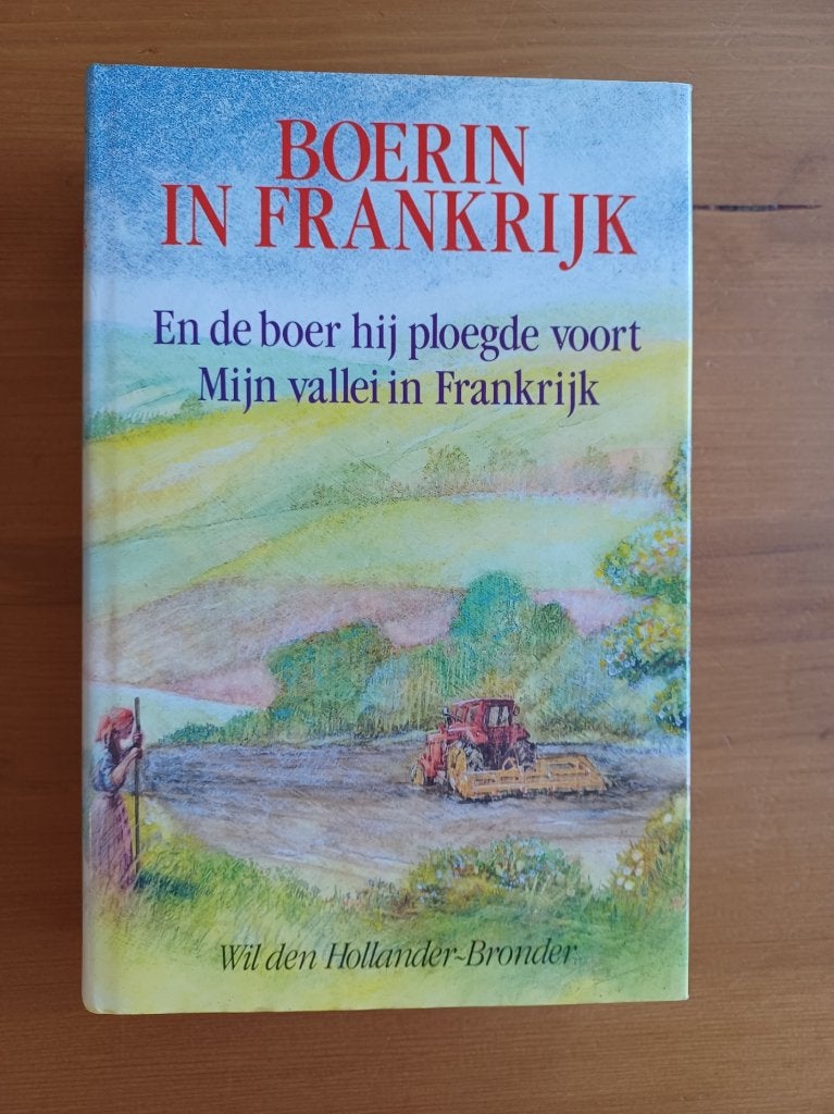 En de boer hij ploegde voort / Mijn vallei in Frankrijk, Gelezen, Europa overig, Ophalen of Verzenden, Wil den Hollander-Bronder