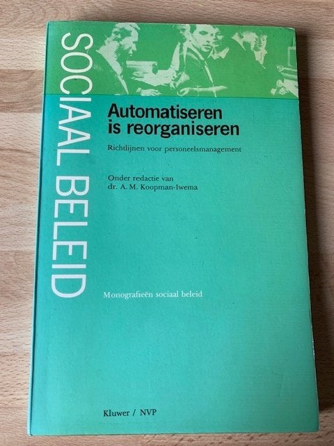 Koopman-Iwema - Automatiseren is reorganiseren, Ophalen of Verzenden, Gelezen, Personeel en Organisatie
