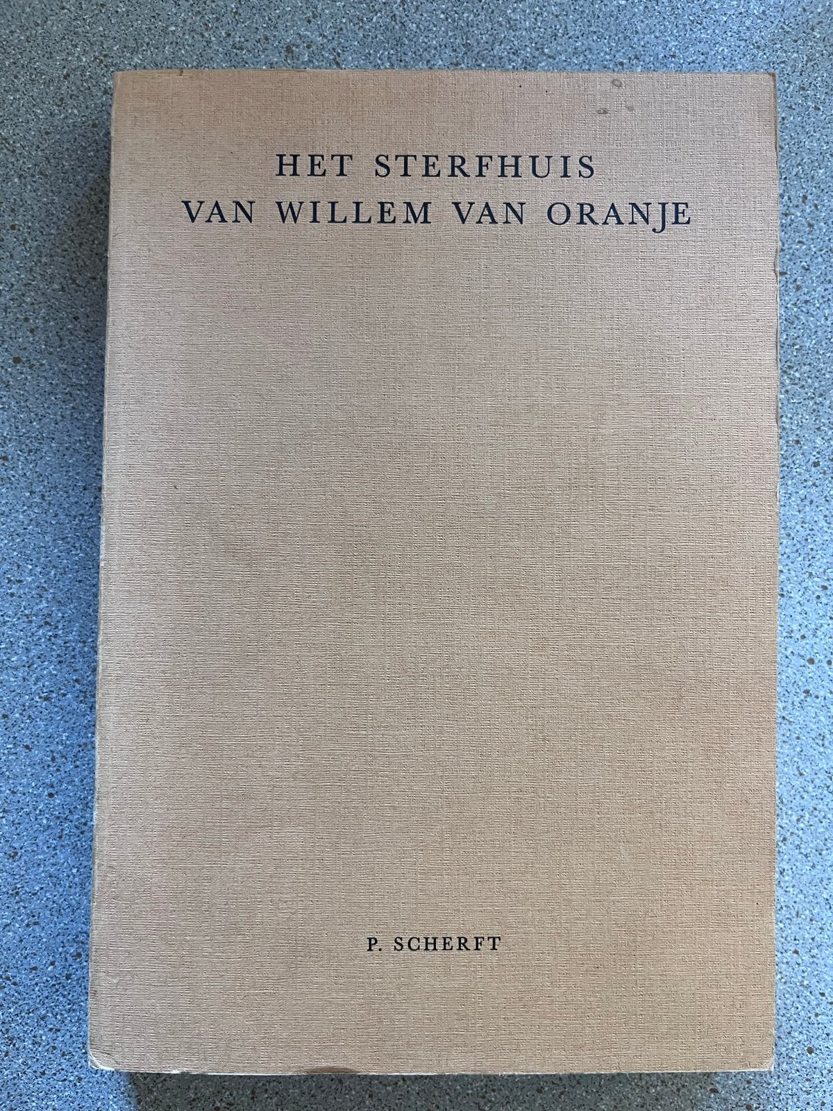 Het Sterfhuis van Willem van Oranje - P. Scherft, Ophalen of Verzenden, 20e eeuw of later, Gelezen