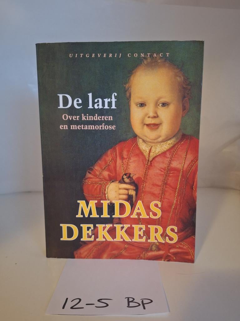 De larf - Over kinderen en metamorfose - Midas Dekkers, Ophalen of Verzenden, Gelezen, Midas Dekkers, Nederland