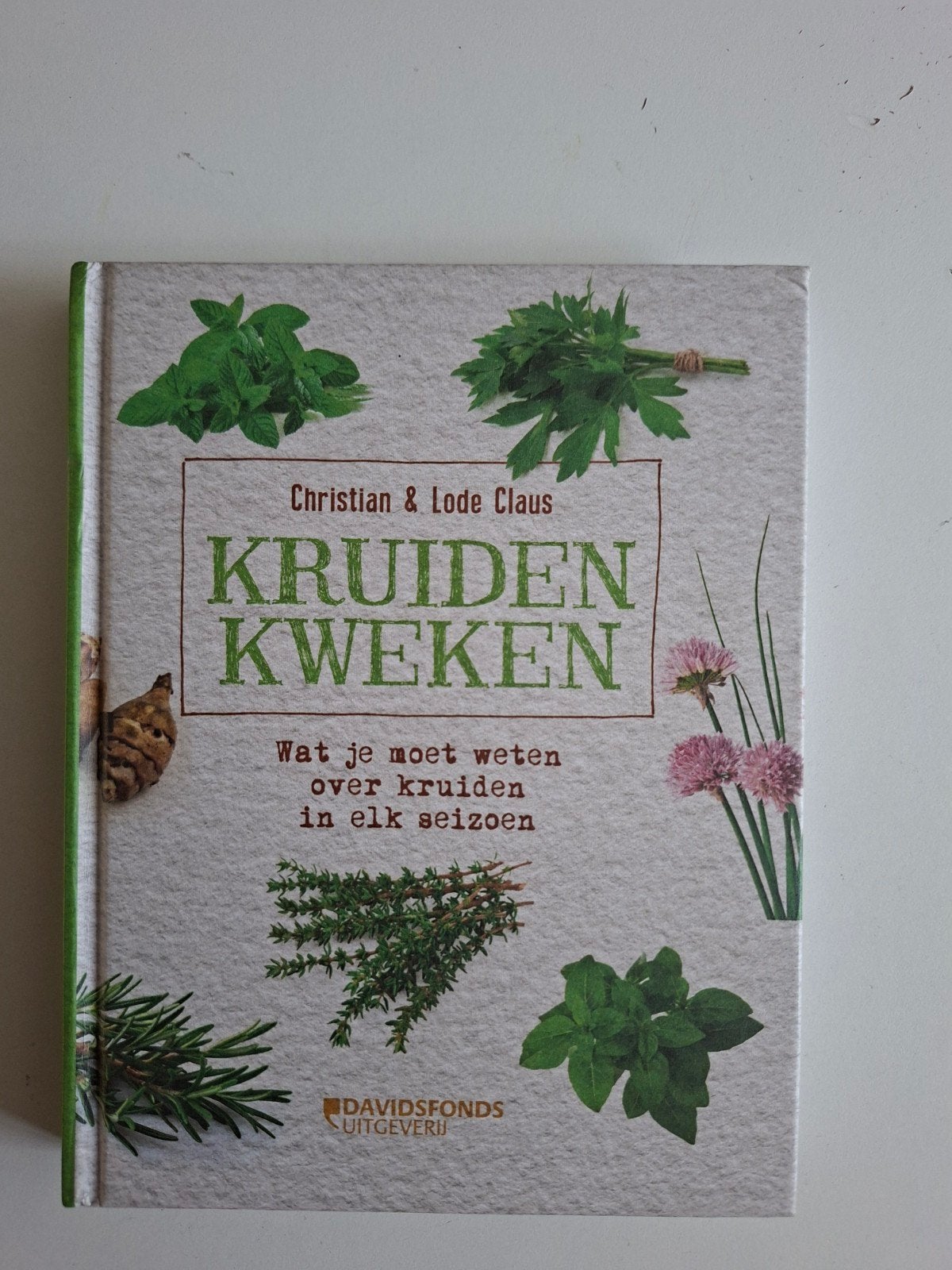Kruiden Kweken - Christian & Lode Claus, Ophalen of Verzenden, Zo goed als nieuw, Christian & Lode Claus, Moestuin