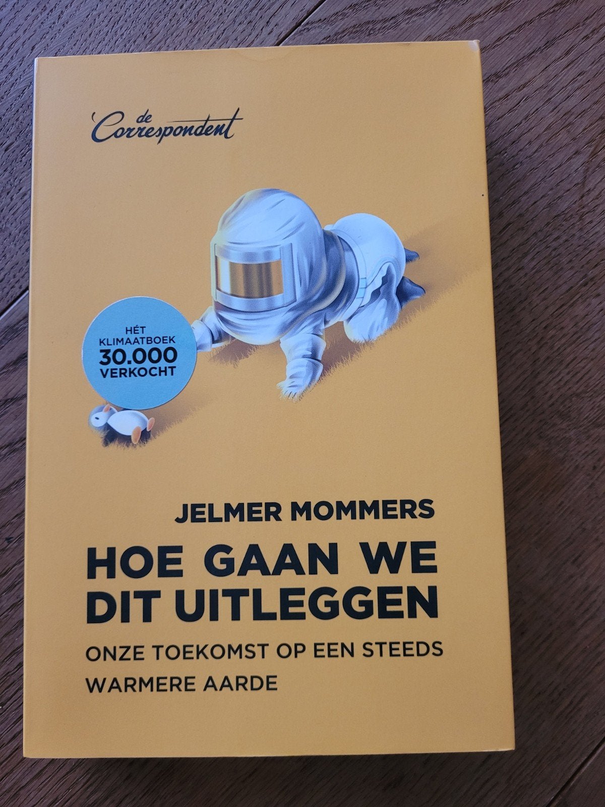 Hoe Gaan We Dit Uitleggen - Jelmer Mommers Klimaatboek, Ophalen of Verzenden, Zo goed als nieuw, Jelmer Mommers, Overige wetenschappen
