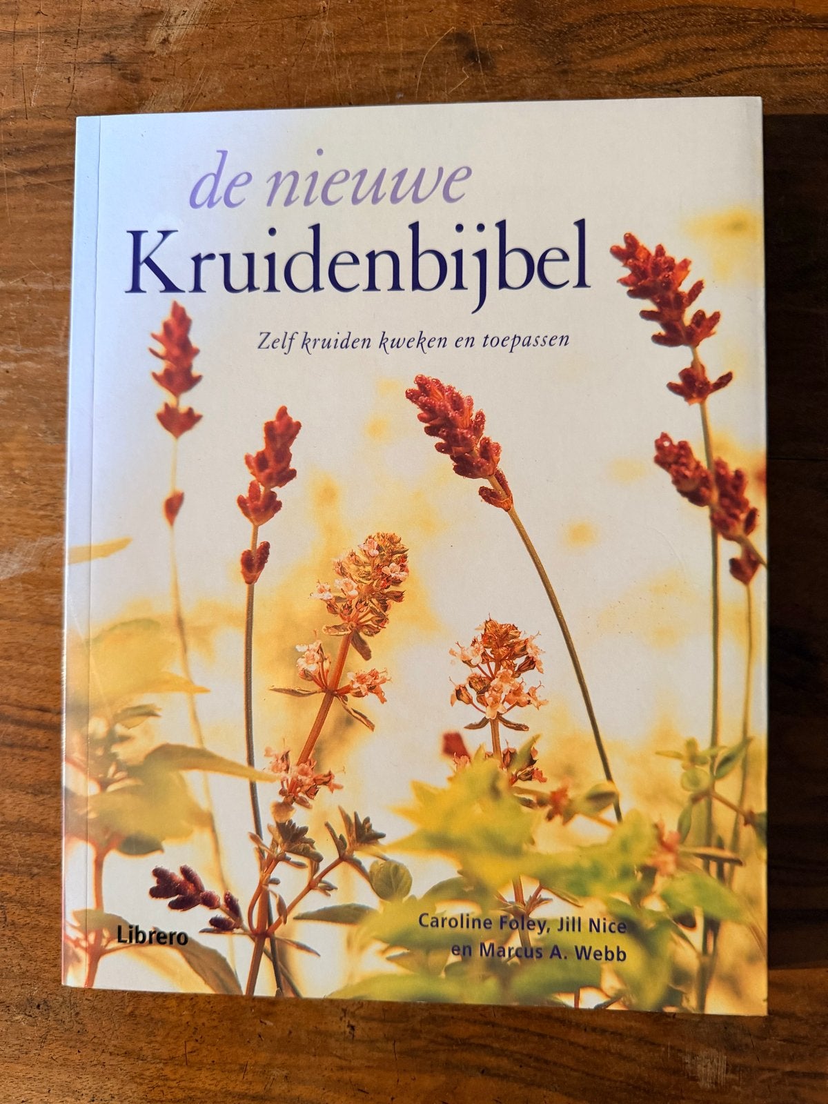 De Nieuwe Kruidenbijbel: Zelf kruiden kweken en toepassen, Boeken, Ophalen of Verzenden, Zo goed als nieuw, Moestuin