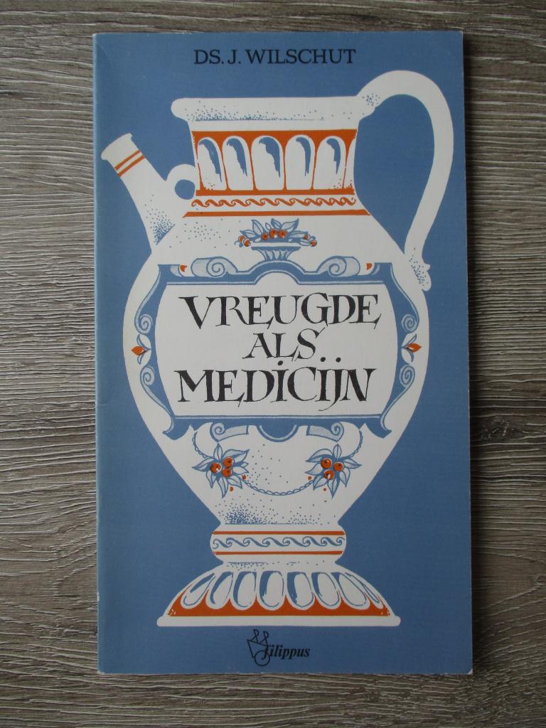 Vreugde als medicijn - Ds. J. Wilschut, Ophalen of Verzenden, Gelezen