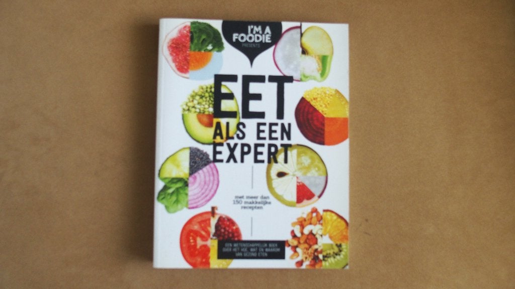 Eet als een expert - I'm a foody, Ophalen of Verzenden, Zo goed als nieuw, Dieet en Voeding, Diverse Auteurs