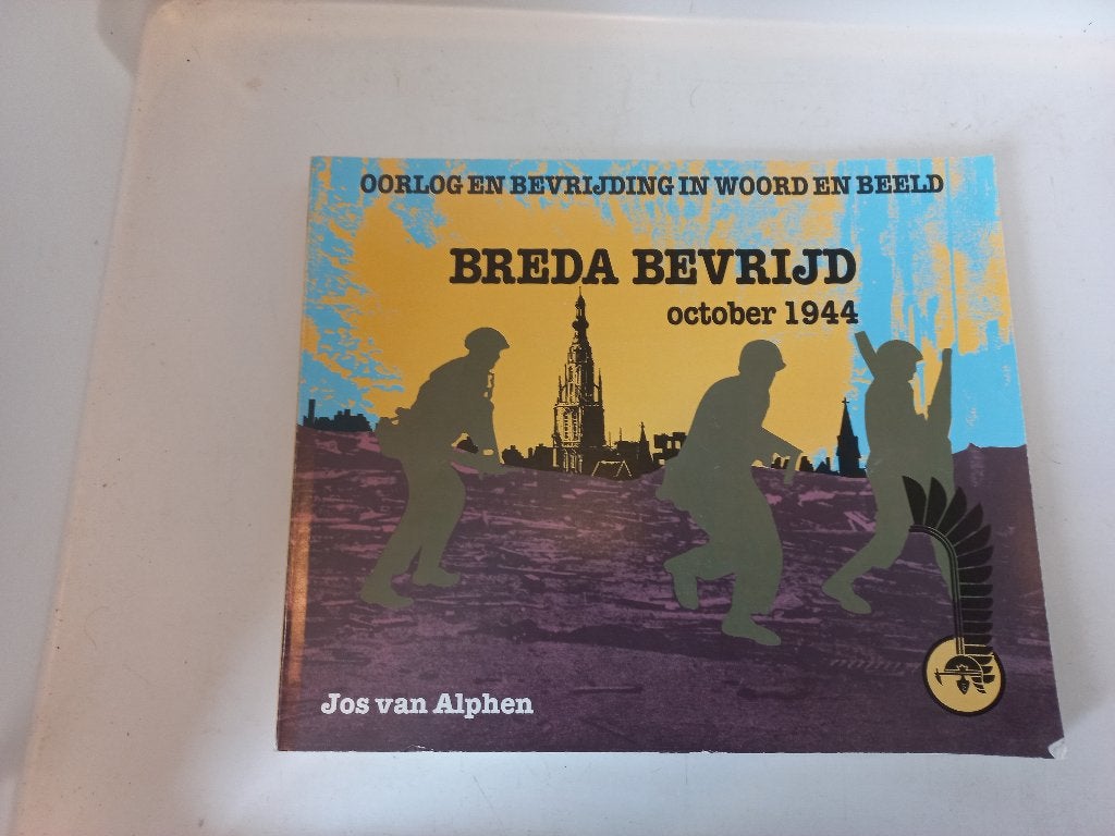 Breda bevrijd. October 1944. Jos van Alphen., Boeken, Ophalen of Verzenden, Tweede Wereldoorlog, Gelezen