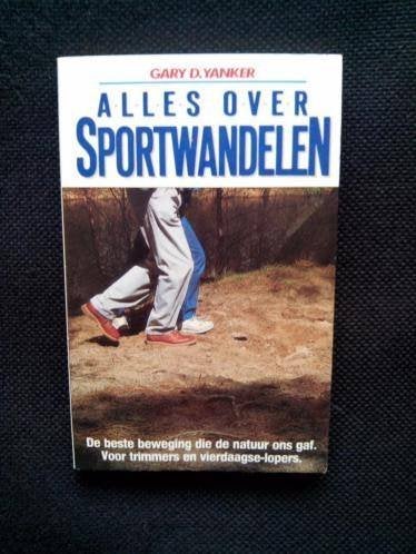 Gary D. Yanker - Alles over sportwandelen, Ophalen of Verzenden, Gelezen, Gary D. Yanker, Lopen en Fietsen
