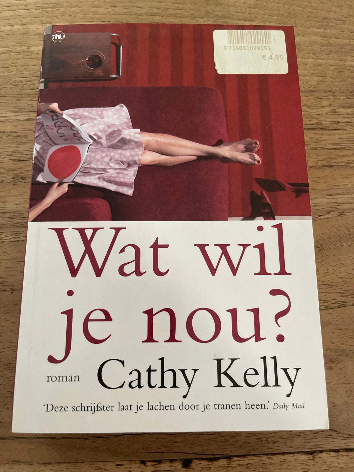 Wat wil je nou? - Roman van Cathy Kelly, Boeken, Ophalen of Verzenden, Zo goed als nieuw, Wereld overig