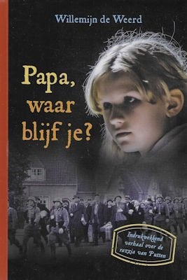 Willemijn de Weerd: Papa, waar blijf je? (razzia Putten '44), Ophalen of Verzenden, Zo goed als nieuw, Fictie algemeen
