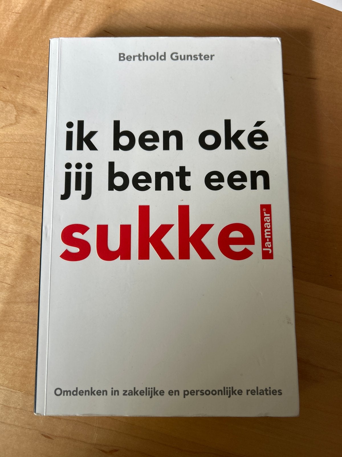 Ik ben oké, jij bent een sukkel - Berthold Gunster, Boeken, Ophalen of Verzenden, Gamma, Zo goed als nieuw, HBO