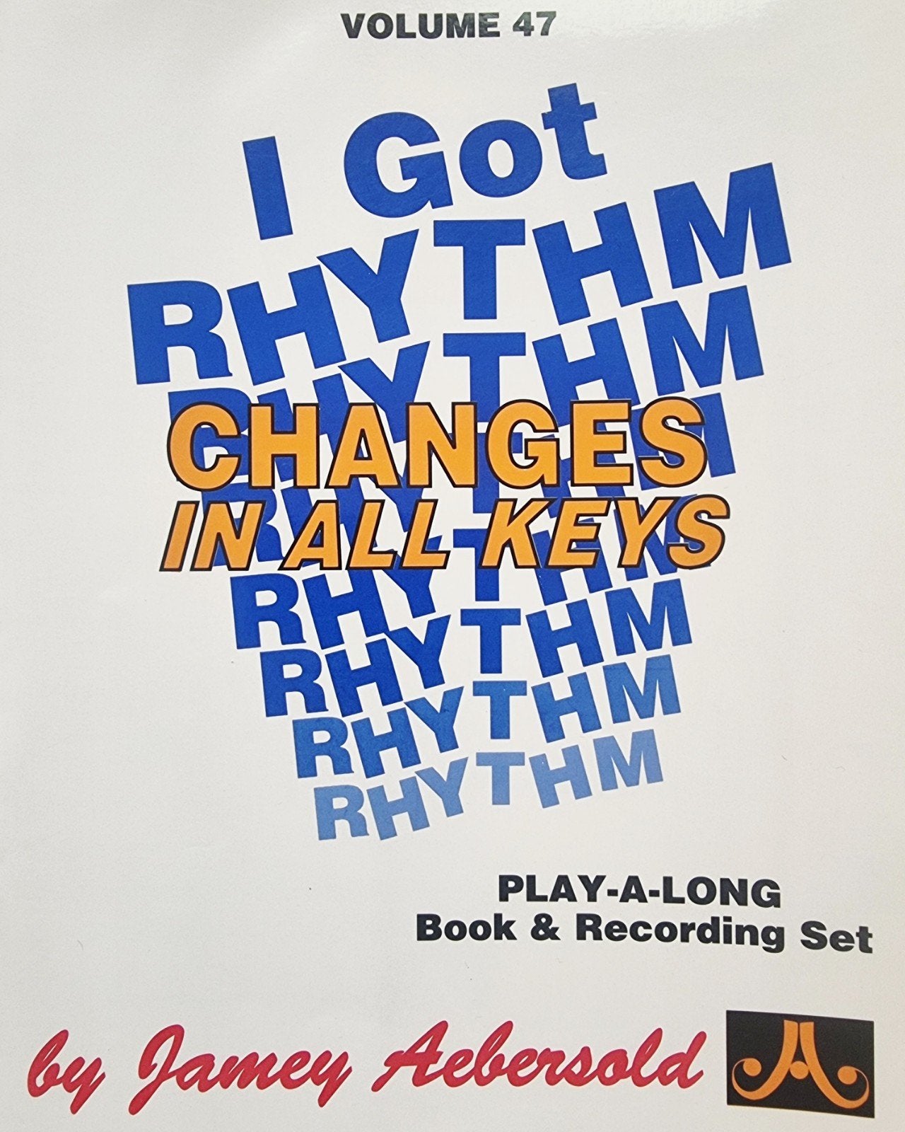 Jamey Aebersold Jazz: I Got Rhythm Changes Git52 - Volume 47