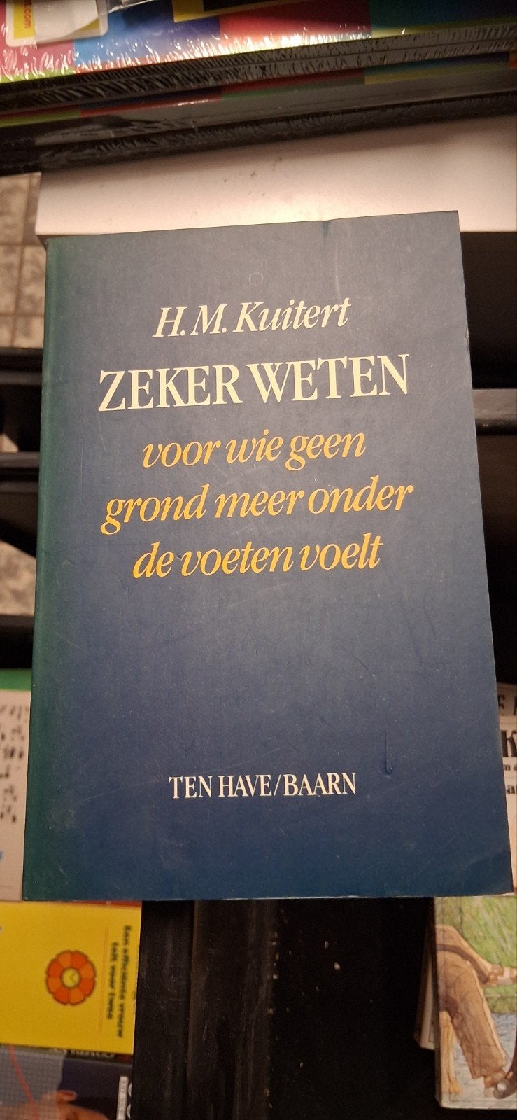 Zeker Weten - H.M. Kuitert (Boek), Gelezen, Christendom | Protestants, Ophalen of Verzenden, H.M. Kuitert