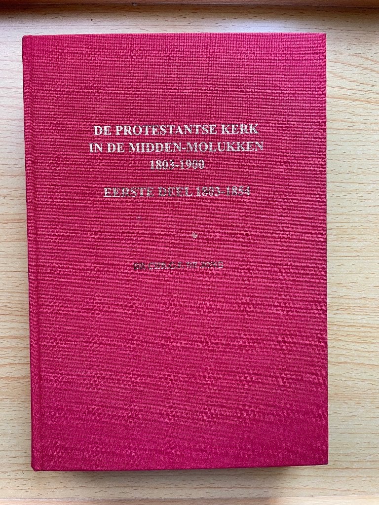 De Protestantse Kerk in de Midden-Molukken 1803-1900, Ophalen of Verzenden, Zo goed als nieuw, Chr.G.F. de Jong