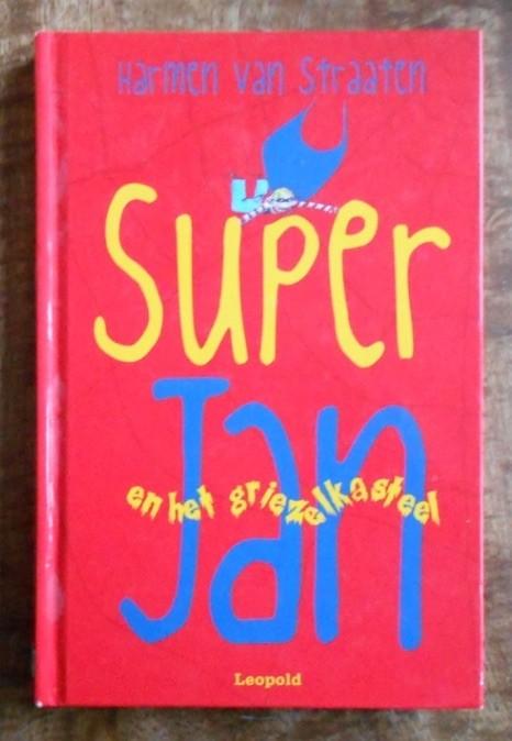 Super JAN en het griezelkasteel = Harmen van Straaten, Ophalen, Zo goed als nieuw, Fictie algemeen