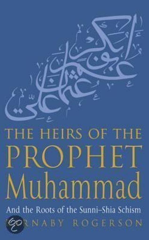 The Heirs Of The Prophet Muhammad Barnaby Rogerson, Boeken, Verzenden, Zo goed als nieuw, Islam