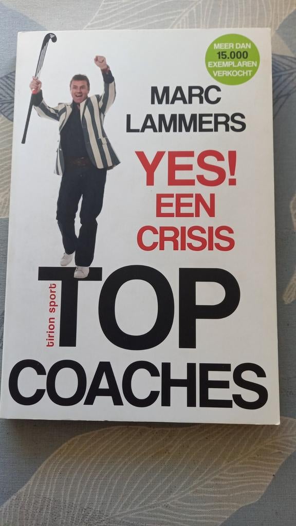 Marc Lammers - Yes! Een Crisis: Top Coaches (Hockey), Ophalen of Verzenden, Zo goed als nieuw, Marc Lammers