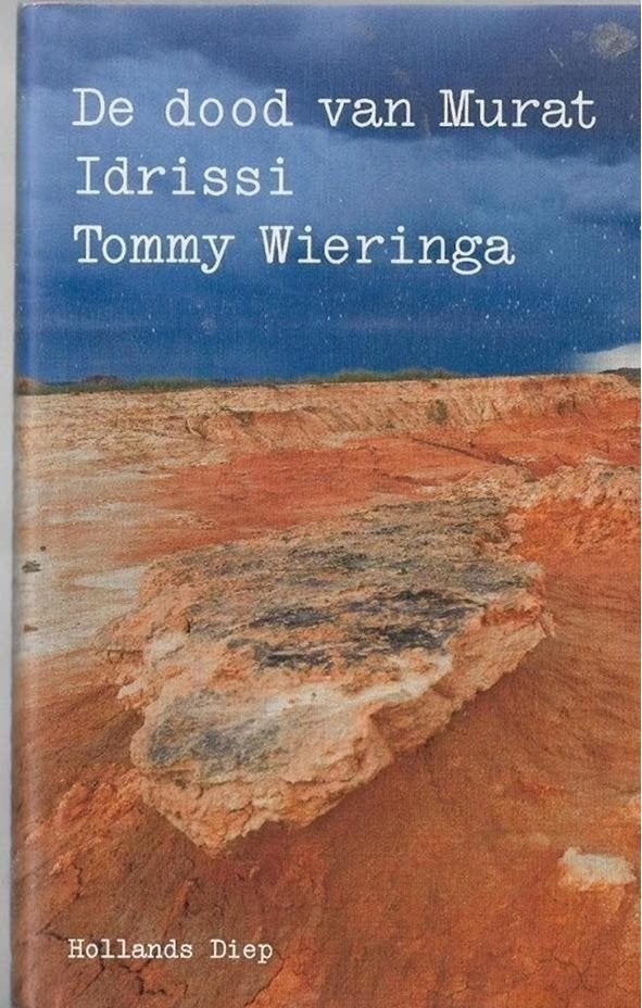 Tommy Wieringa De dood van Murat Idrissi, Ophalen of Verzenden, Zo goed als nieuw, Nederland