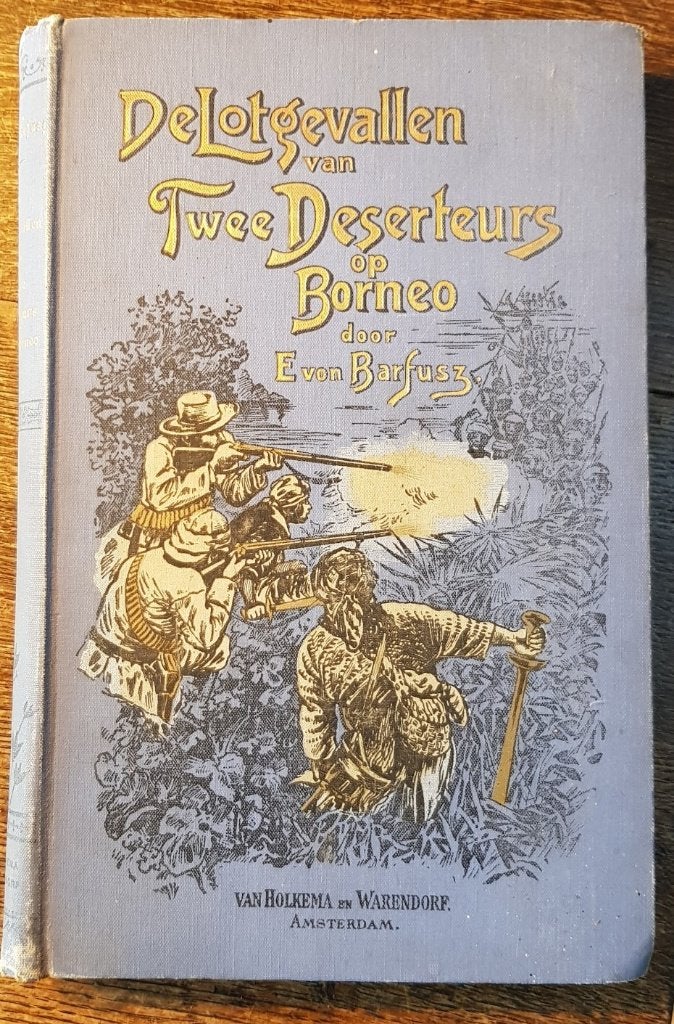 De lotgevallen van twee deserteurs op Borneo - 1899 - IZGST, Antiek en Kunst, Ophalen of Verzenden, E. von Barfusz