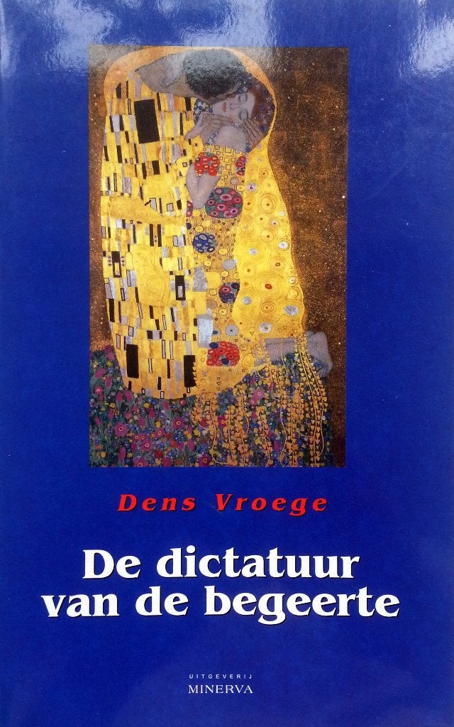 Dens Vroege - De dictatuur van de begeerte, Boeken, Ophalen of Verzenden, Zo goed als nieuw, Nederland