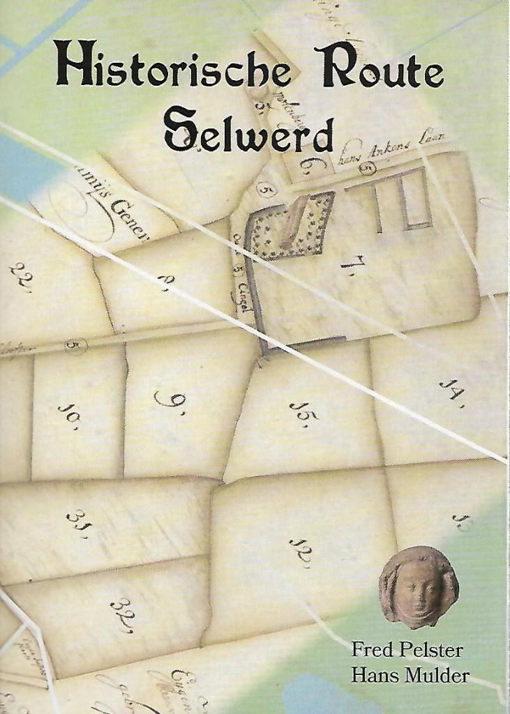 Historische Route Selwerd, Ophalen of Verzenden, Nieuw, Fred Pelster en Hans Mulder