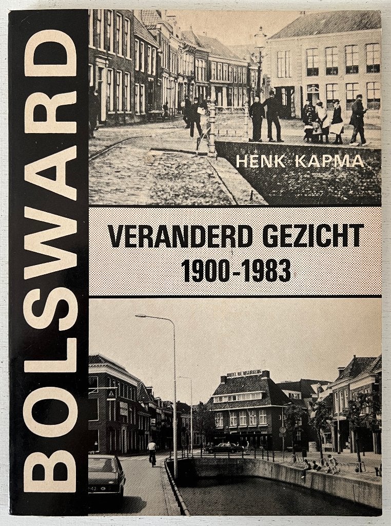 Bolsward - veranderd gezicht 1900-1983, Ophalen of Verzenden, Gelezen