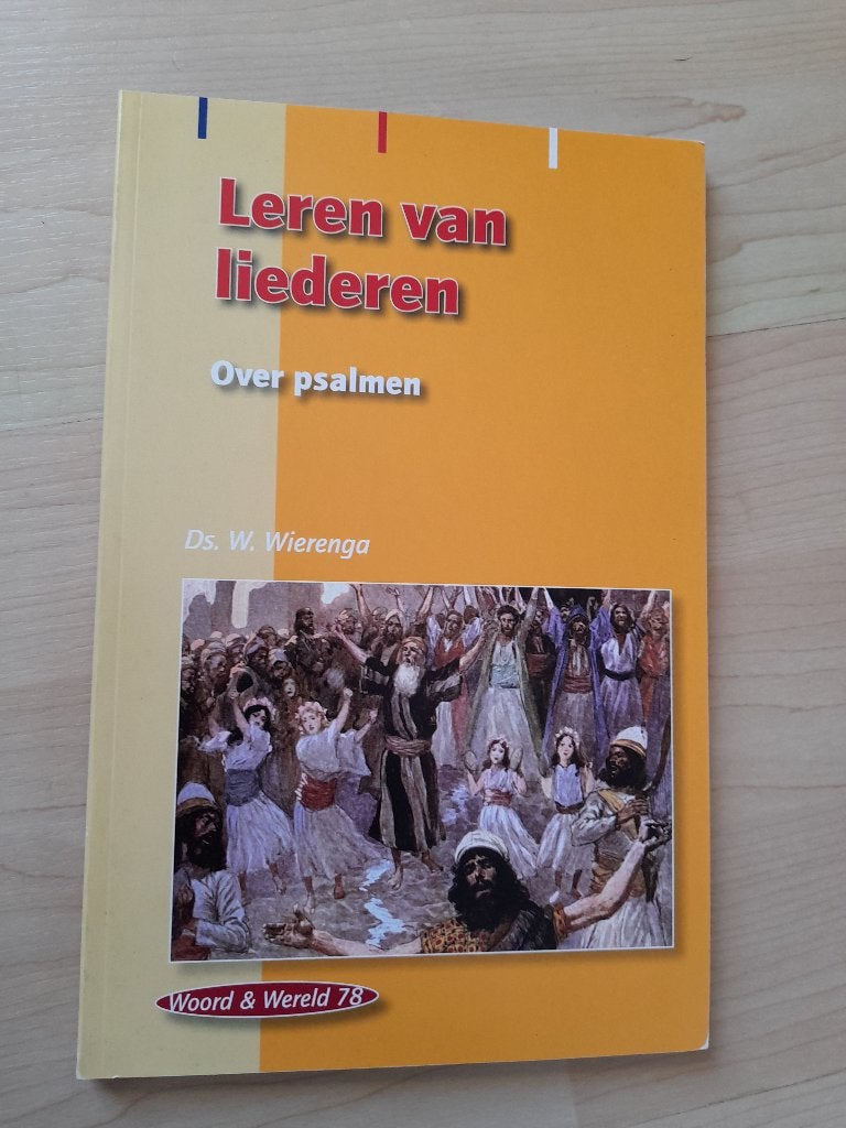 LEREN VAN LIEDEREN Over Psalmen Ds W Wierenga Woord en, Boeken, Ophalen of Verzenden, Zo goed als nieuw